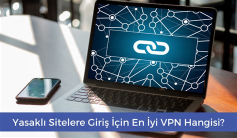 yasakli siteler icin vpn|yasaklı vpn uygulaması.